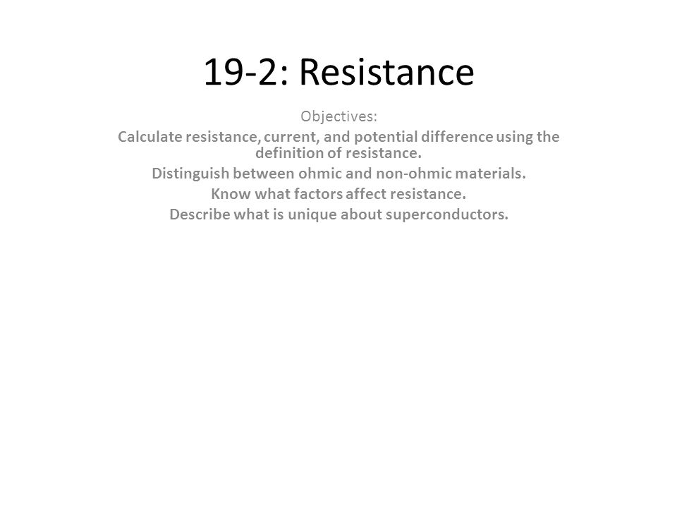 19 2 Resistance Objectives Calculate Resistance Current And Potential Difference Using The Definition Of Resistance Distinguish Between Ohmic And Ppt Download