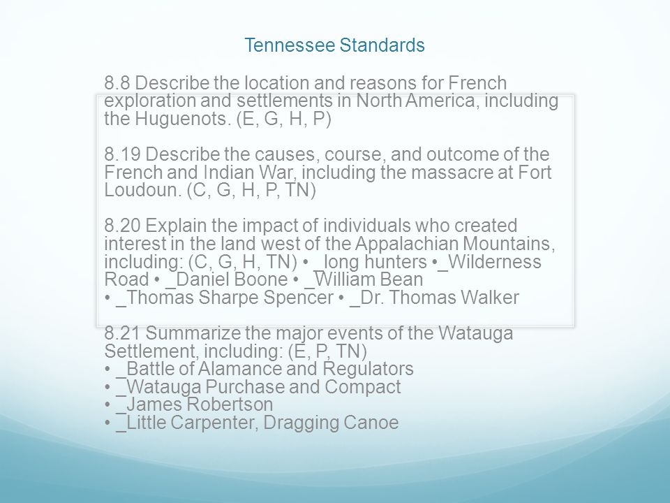 Tennessee Standards 8 8 Describe The Location And Reasons For French Exploration And Settlements In North America Including The Huguenots E G H P Ppt Download