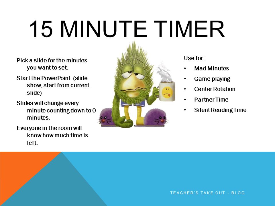 15 MINUTE TIMER Pick a slide for the minutes you want to set. Start the  PowerPoint. (slide show, start from current slide) Slides will change every  minute. - ppt download