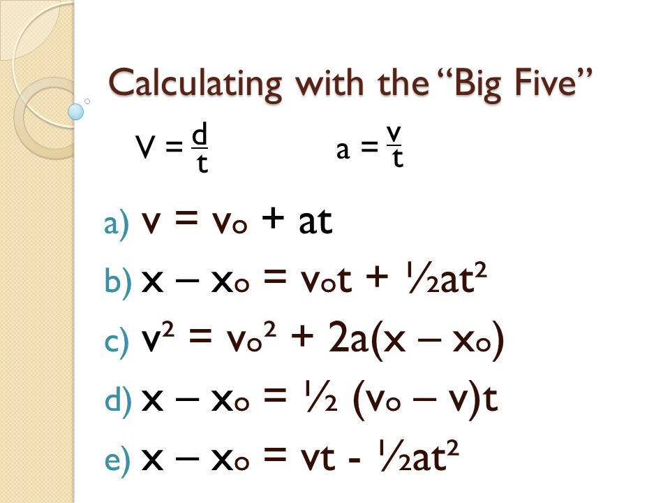 Calculating With The Big Five A V V O At B X X O V O T At C V V O 2a X