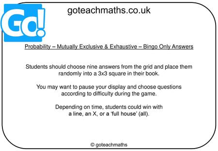 Probability – Mutually Exclusive & Exhaustive – Bingo Only Answers