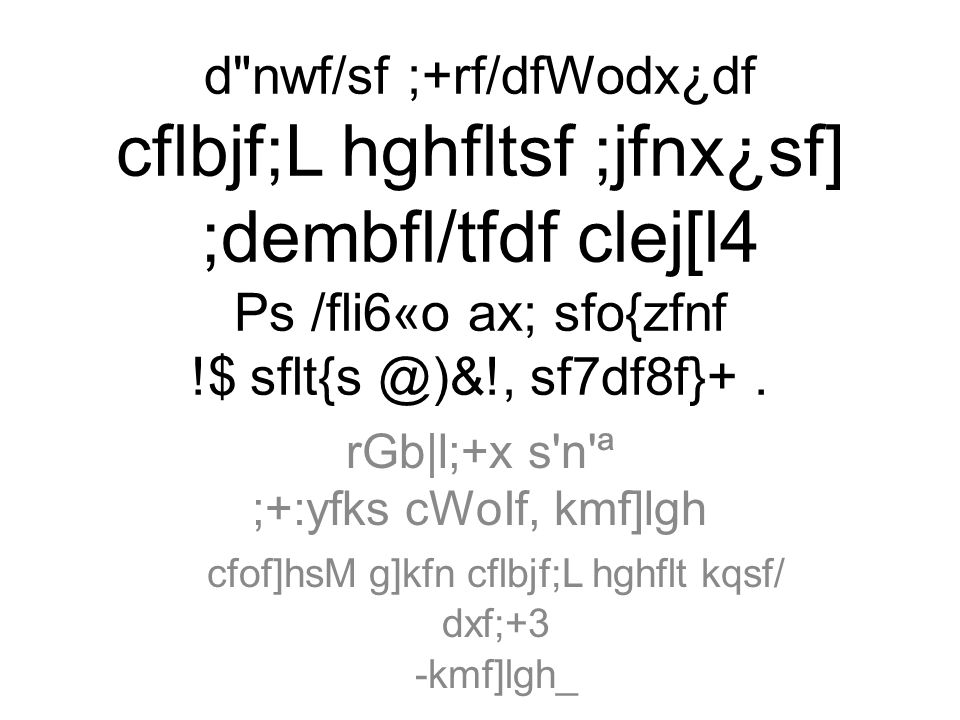 D Nwf Sf Rf Dfwodx Df Cflbjf L Hghfltsf Jfnx Sf Dembfl Tfdf Clej L4 Ps Fli6 O Ax Sfo Zfnf Sf7df8f Rgb L X S N ª Yfks Cwoif Ppt Download