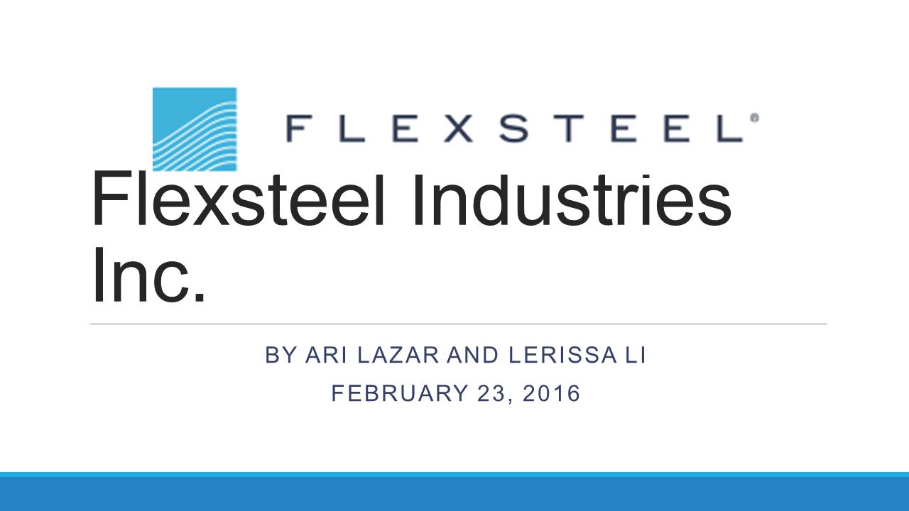 Flexsteel Industries Inc. - ppt video online download