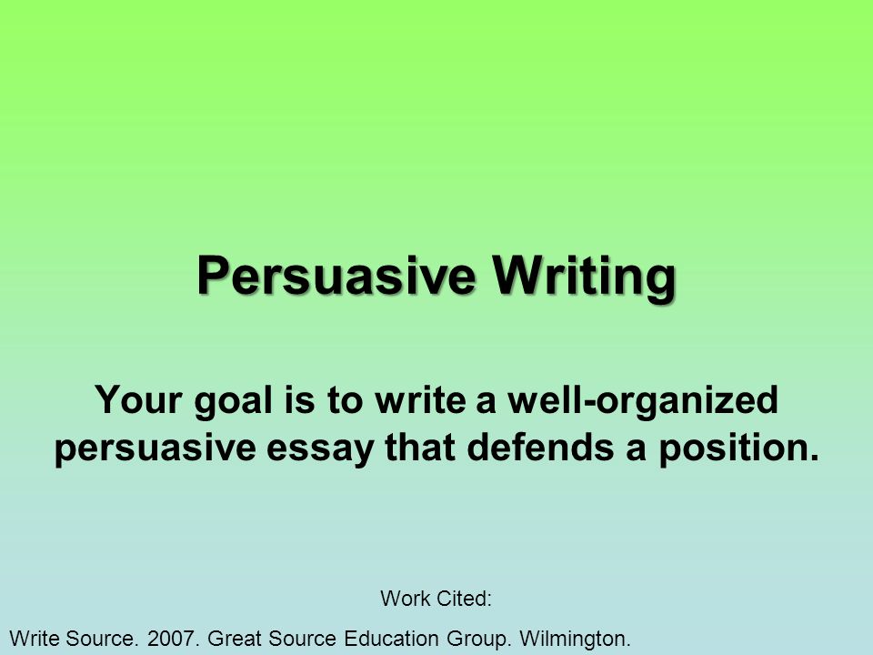 what is the goal of a persuasive essay