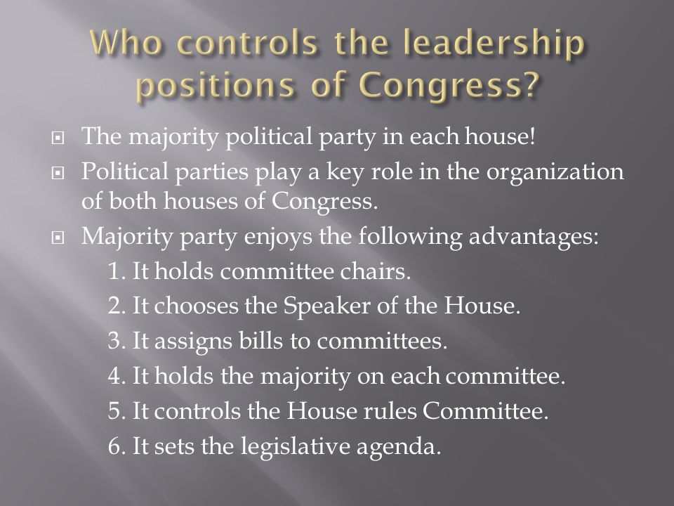 The Majority Political Party In Each House!  Political Parties Play A Key  Role In The Organization Of Both Houses Of Congress.  Majority Party  Enjoys. - Ppt Download