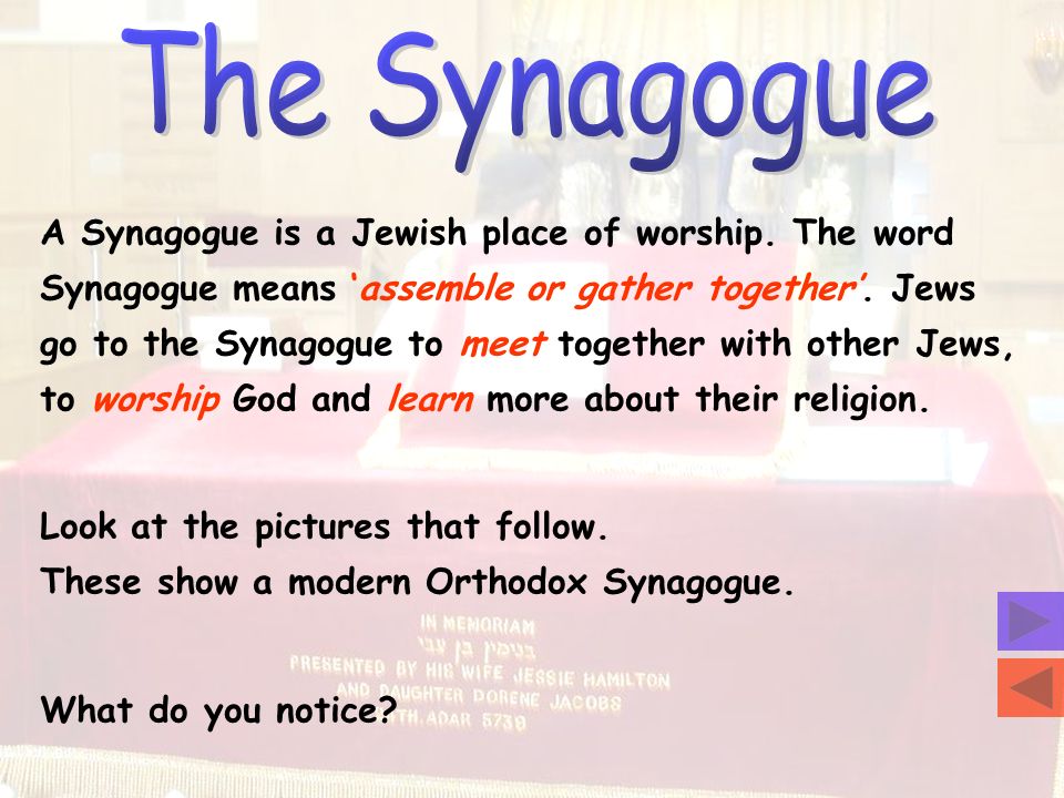 A Synagogue Is A Jewish Place Of Worship The Word Synagogue Means Assemble Or Gather Together Jews Go To The Synagogue To Meet Together With Other Ppt Download