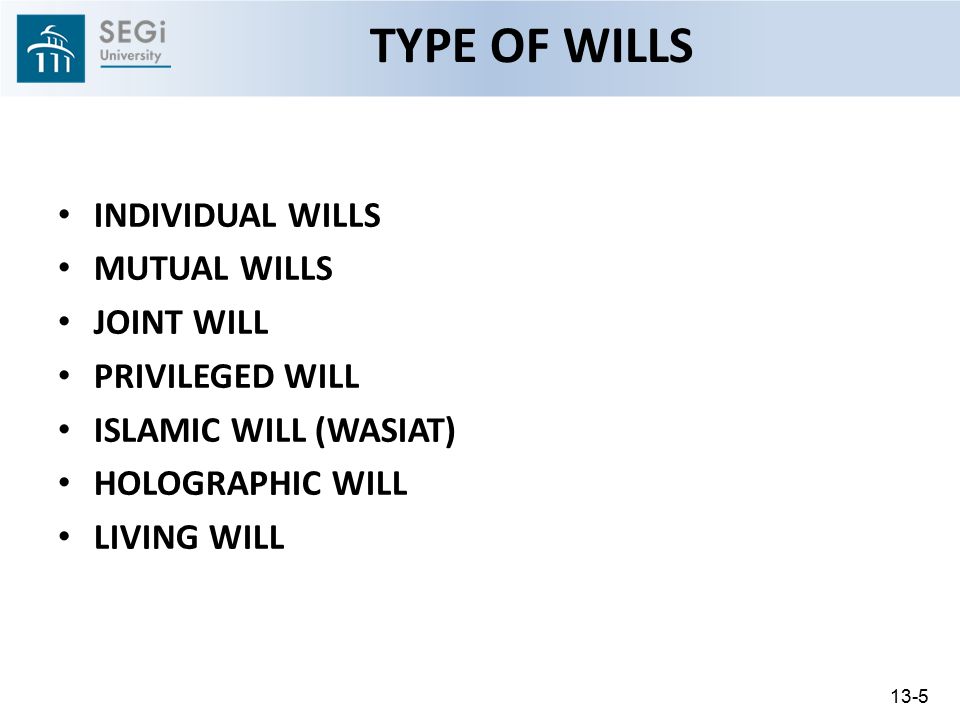 TYPE OF WILLS INDIVIDUAL WILLS MUTUAL WILLS JOINT WILL PRIVILEGED WILL