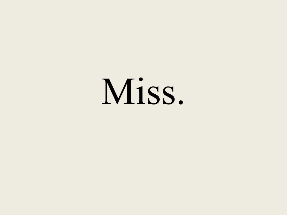 Miss.