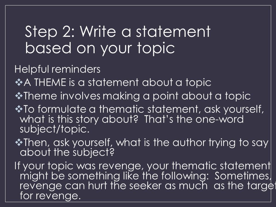 Step 2: Write a statement based on your topic