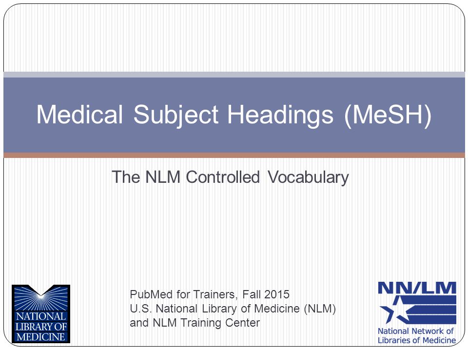 Medical Subject Headings (MeSH) - ppt video online download