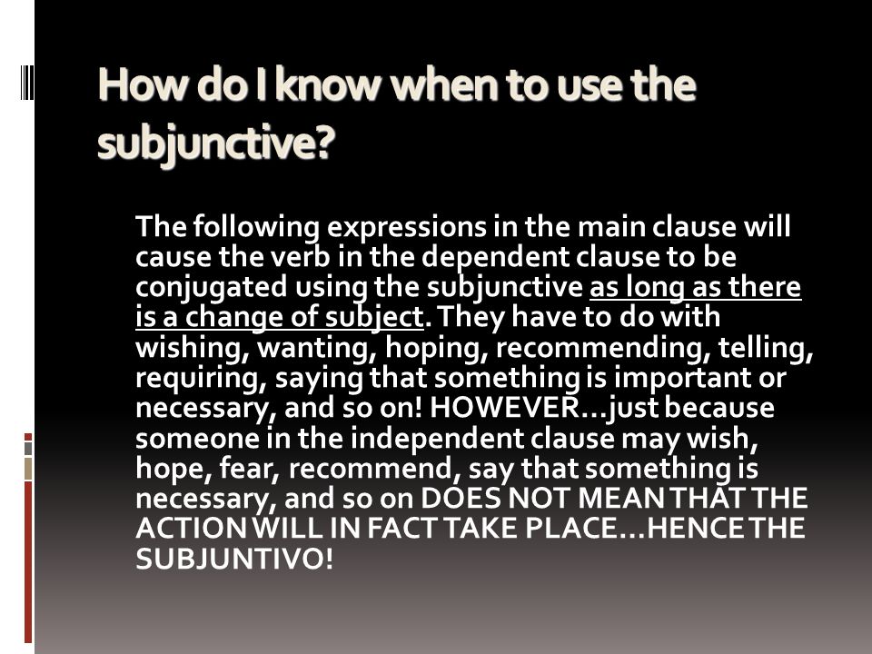 How do I know when to use the subjunctive