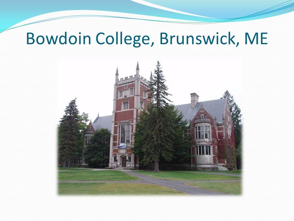 Bowdoin College, Brunswick, ME