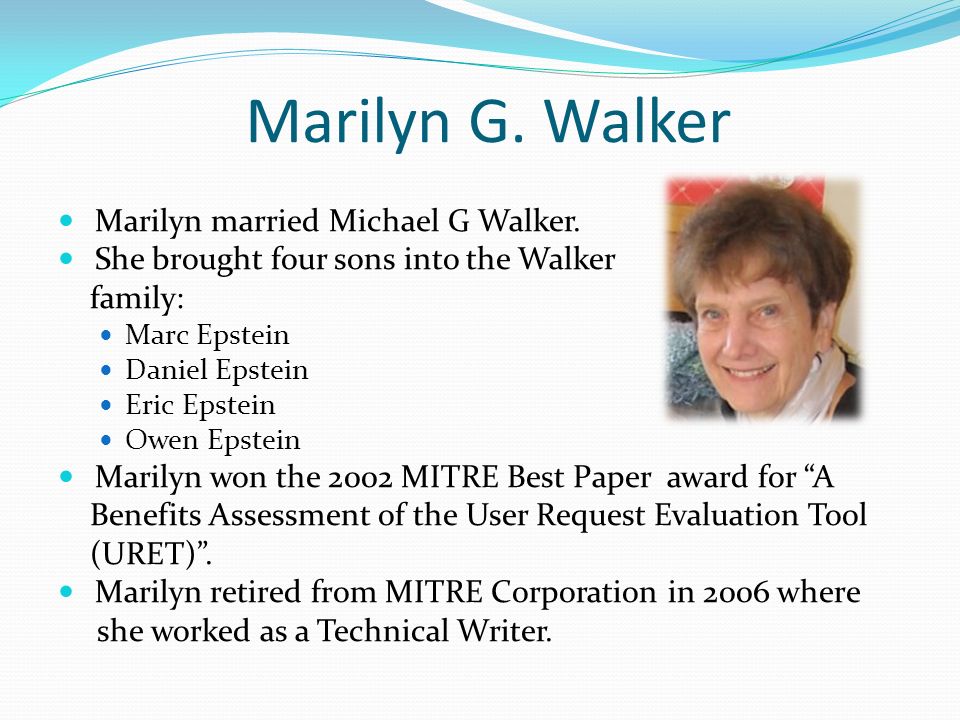 Marilyn G. Walker Marilyn married Michael G Walker.