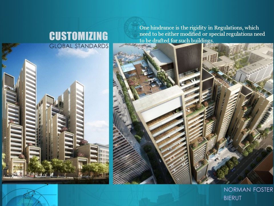 One hindrance is the rigidity in Regulations, which need to be either modified or special regulations need to be drafted for such buildings.
