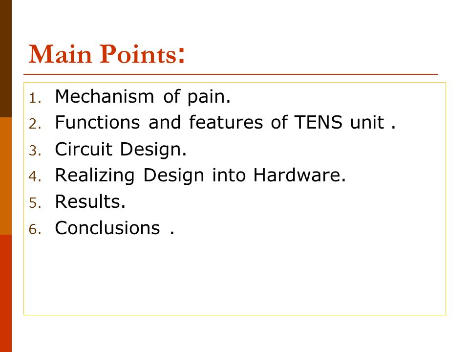 Main Points: Mechanism of pain. Functions and features of TENS unit .