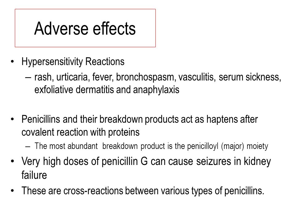 Adverse effects Hypersensitivity Reactions. rash, urticaria, fever, bronchospasm, vasculitis, serum sickness, exfoliative dermatitis and anaphylaxis.