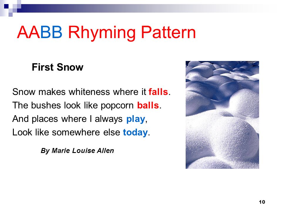 AABB Rhyming Pattern First Snow Snow makes whiteness where it falls.