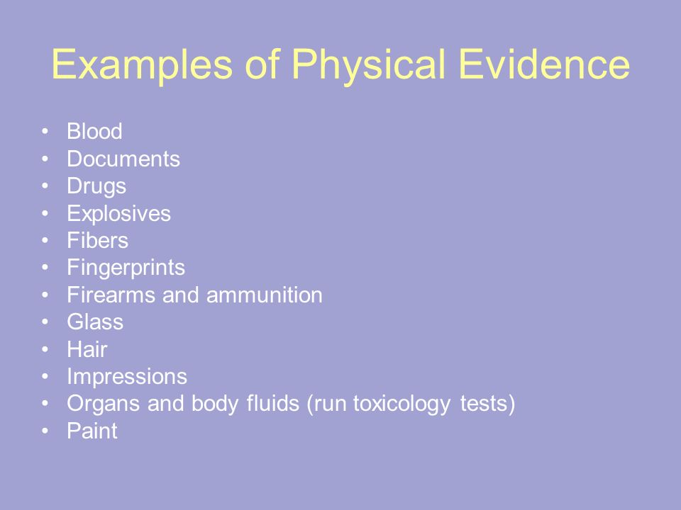 What are 5 examples of physical evidence?