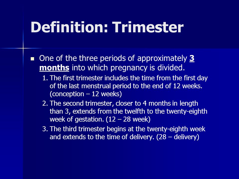 Of three pregnancy trimesters Pregnancy The