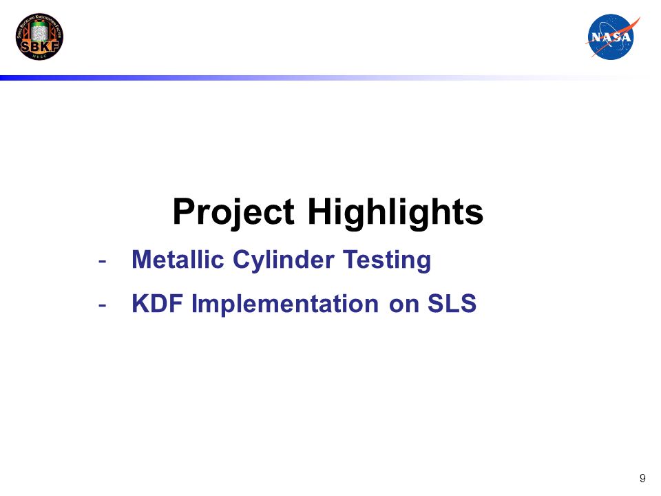 Project Highlights Metallic Cylinder Testing KDF Implementation on SLS