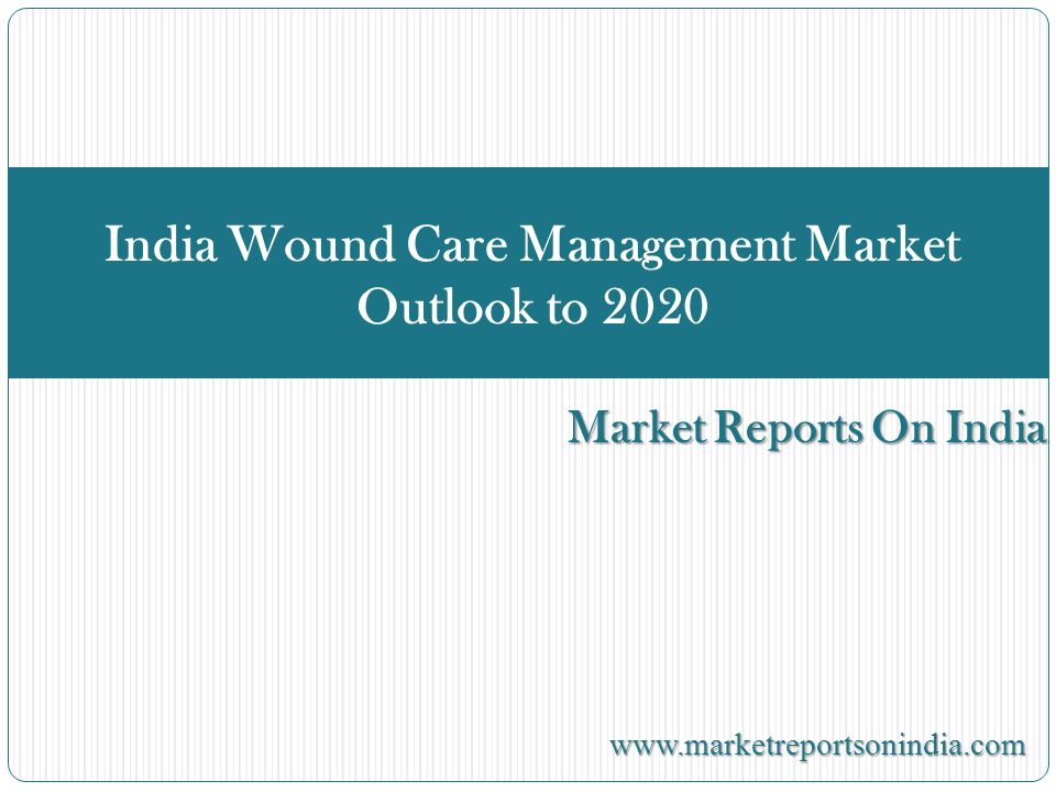 India Wound Care Management Market Outlook to 2020