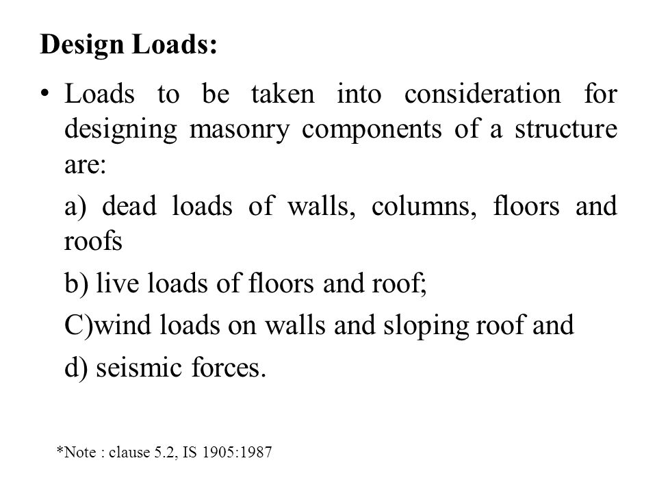 a) dead loads of walls, columns, floors and roofs