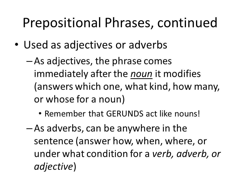 Prepositional Phrases, continued