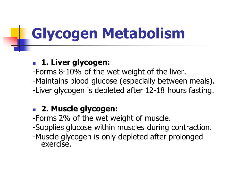 Glycogen Metabolism 1. Liver glycogen: