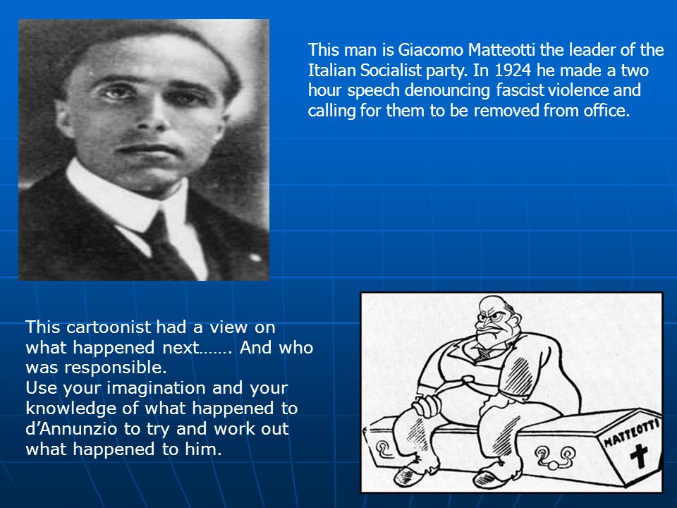 The Matteotti Crisis Why was Mussolini able to survive the murder of Giacomo Matteotti and what effect did it have on his method of government? Mr Huw. - ppt download