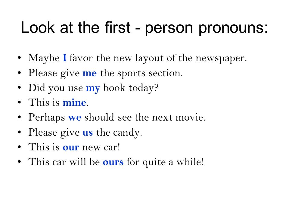 Look at the first - person pronouns: