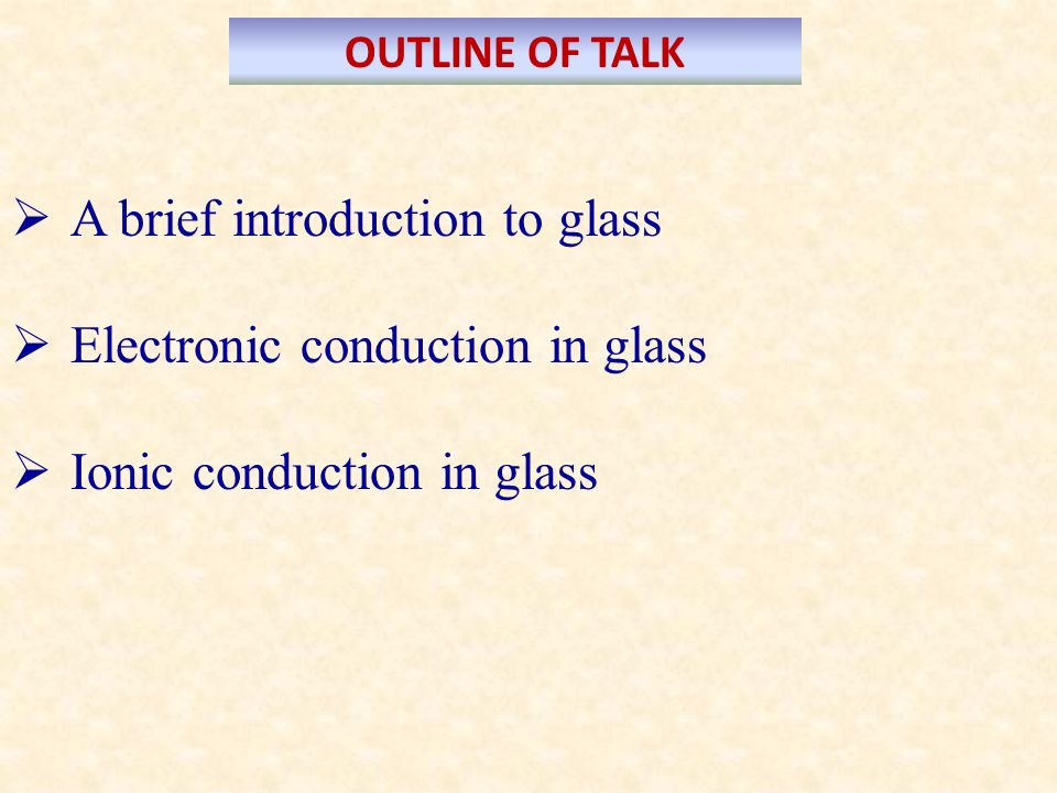 A brief introduction to glass Electronic conduction in glass