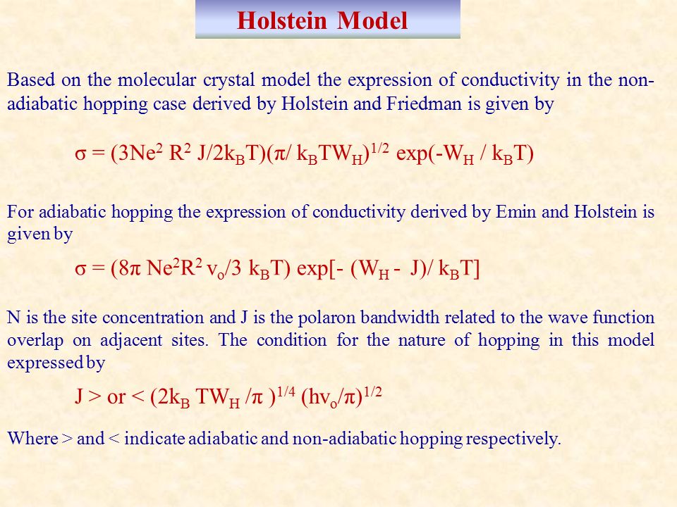 Holstein Model σ = (8π Ne2R2 vo/3 kBT) exp[- (WH - J)/ kBT]