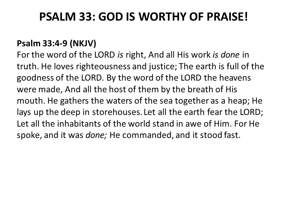 PSALM 33: GOD IS WORTHY OF PRAISE! - ppt video online download