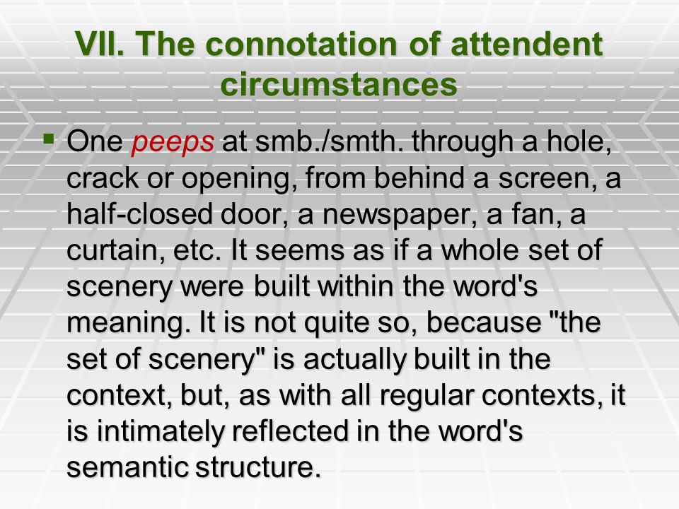 VII. The connotation of attendent circumstances