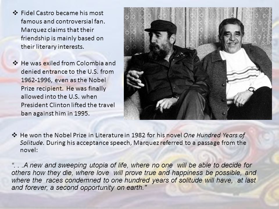 Fidel Castro became his most famous and controversial fan