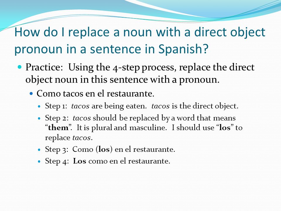 How do I replace a noun with a direct object pronoun in a sentence in Spanish