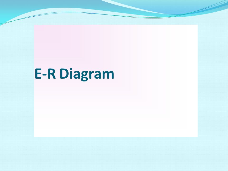 E-R Diagram