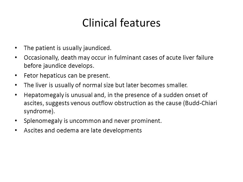 Clinical features The patient is usually jaundiced.