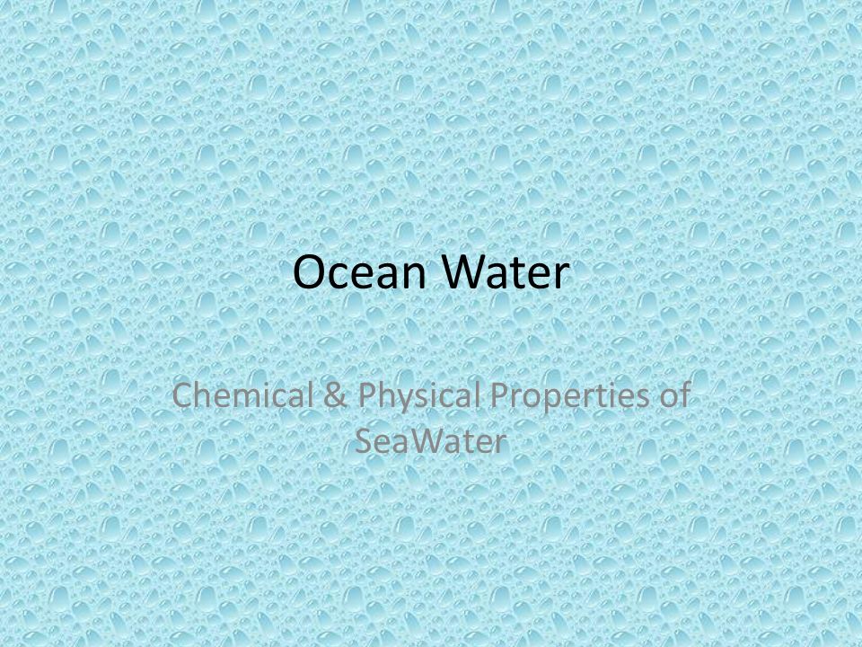 Chemical And Physical Properties Of Seawater Ppt Video Online Download