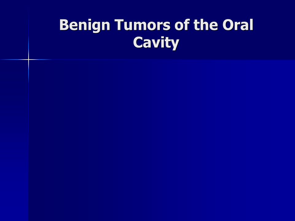 Benign Tumors of the Oral Cavity