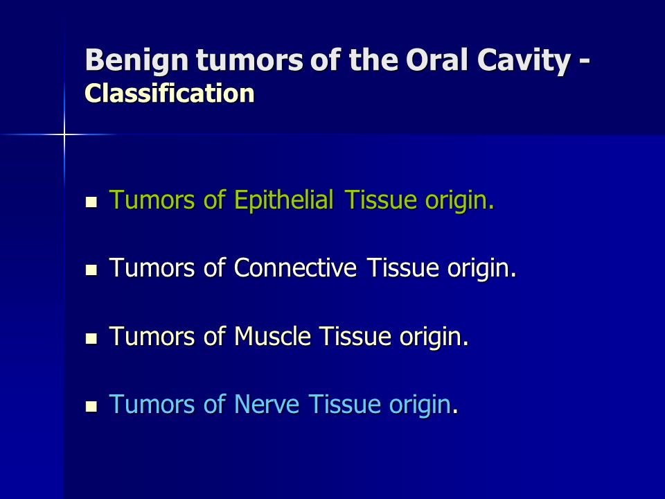 Benign tumors of the Oral Cavity - Classification