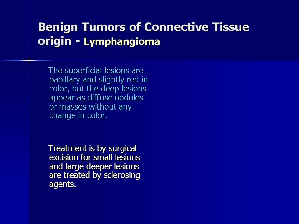 Benign Tumors of Connective Tissue origin - Lymphangioma