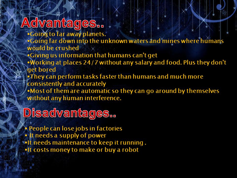 Advantages.. Disadvantages.. Going to far away planets.