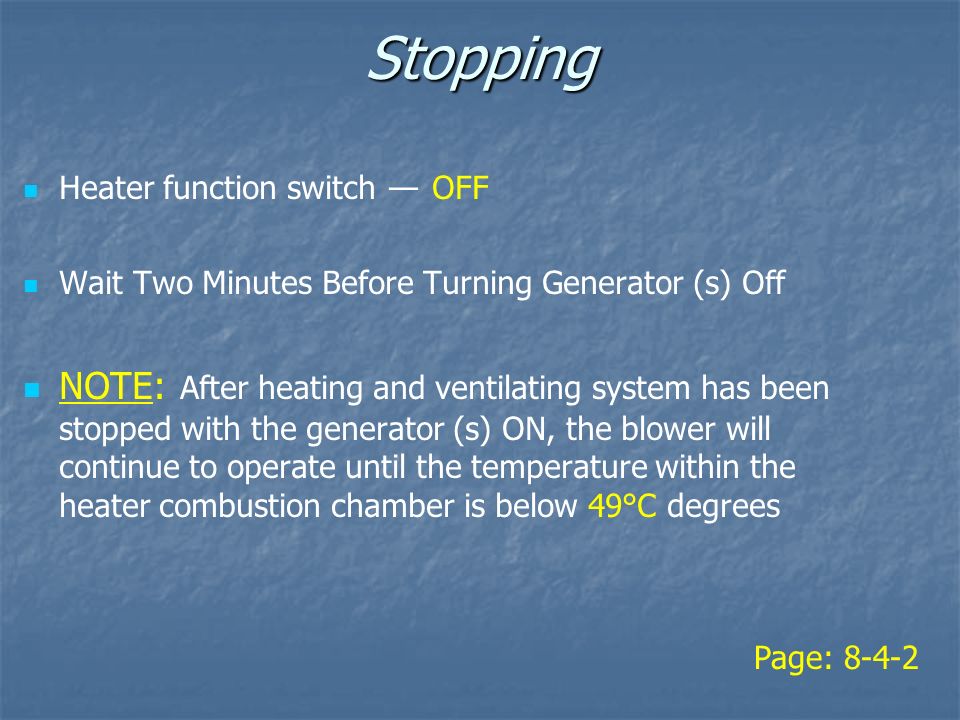 Stopping Heater function switch — OFF. Wait Two Minutes Before Turning Generator (s) Off.