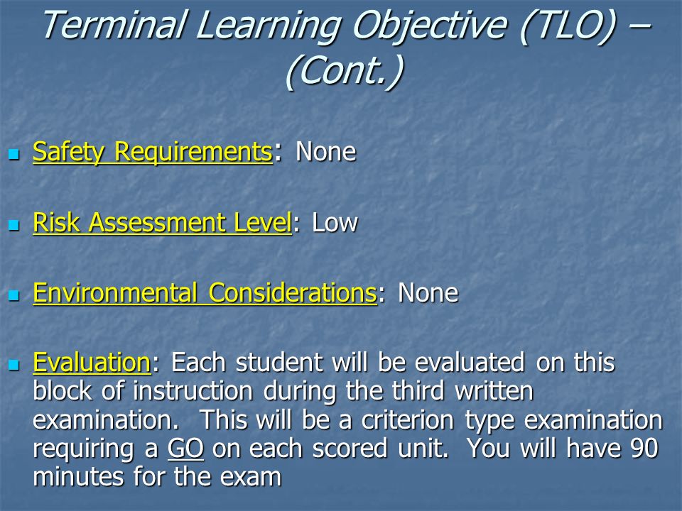 Terminal Learning Objective (TLO) – (Cont.)