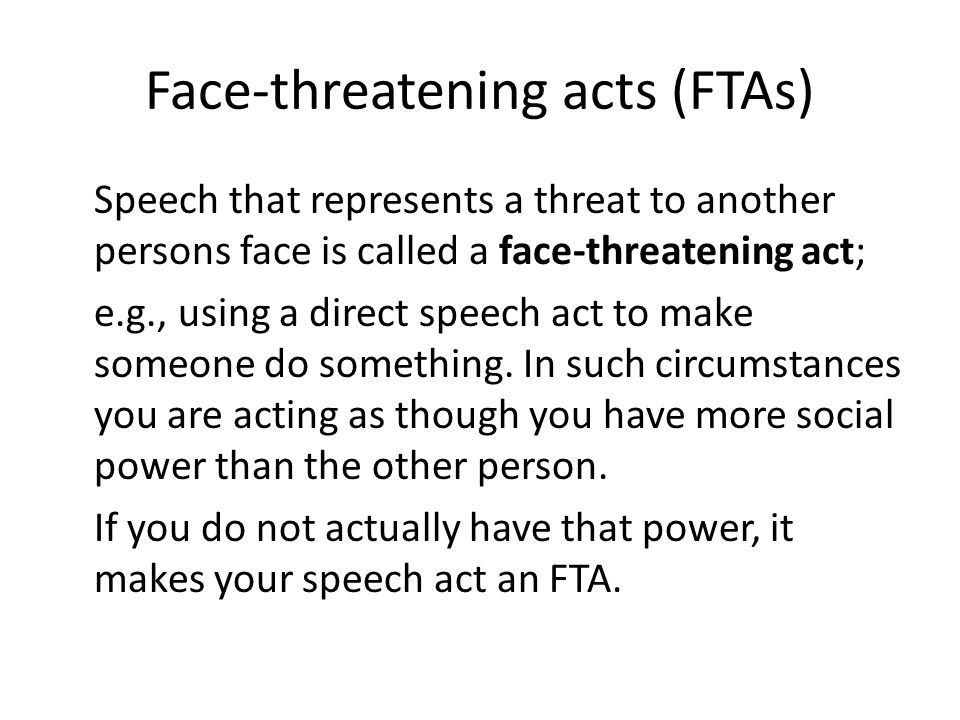 Face-threatening acts (FTAs)