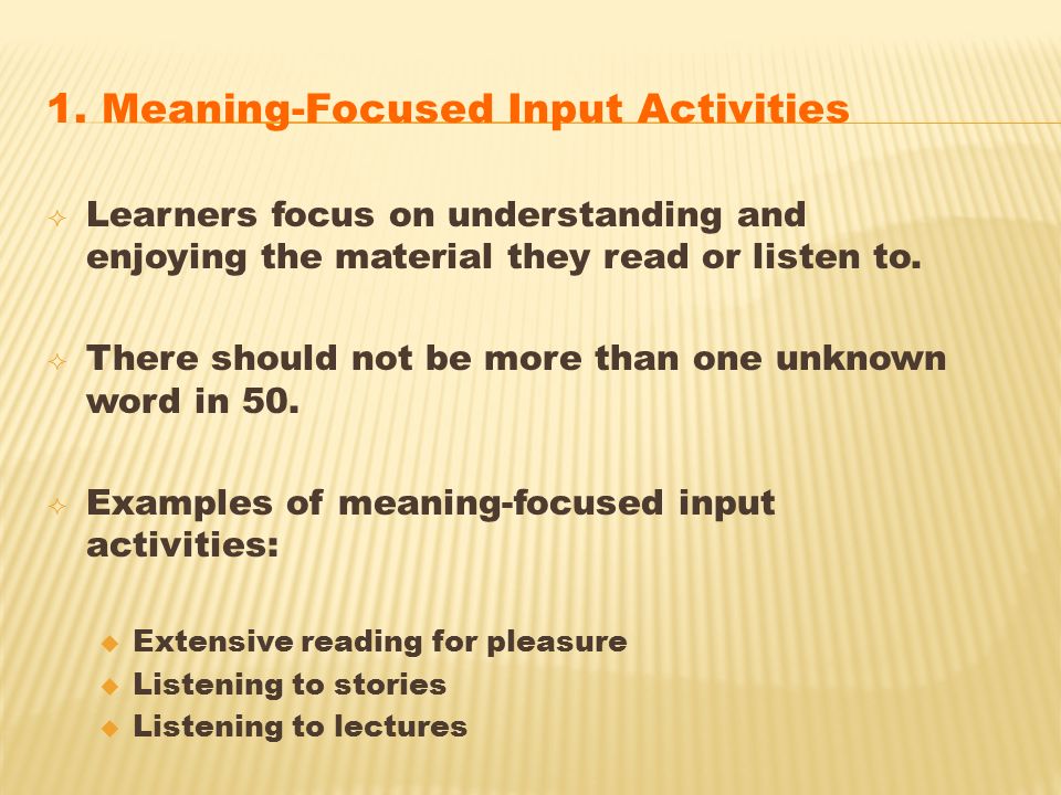 1. Meaning-Focused Input Activities.
