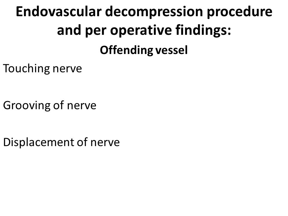 Endovascular decompression procedure and per operative findings: