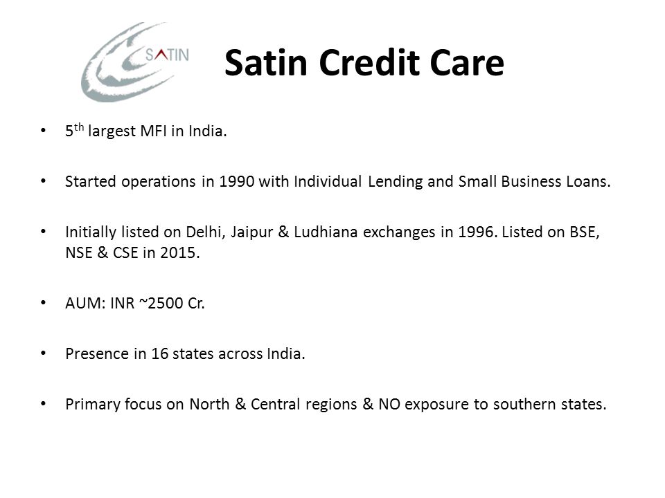 Satin Credit Care 5th largest MFI in India.