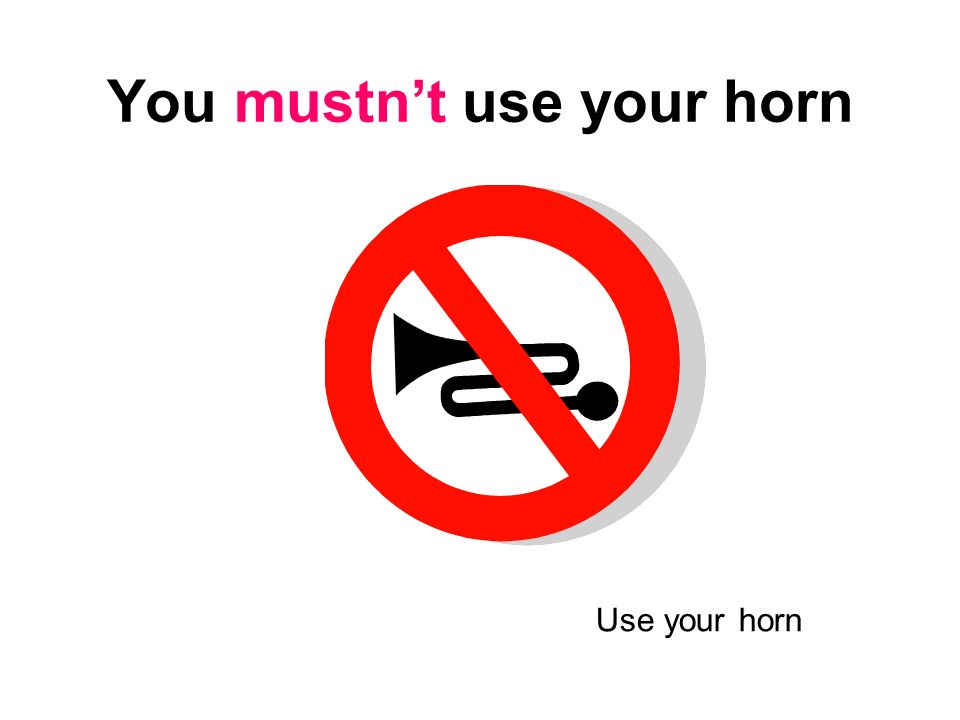 You couldn t mustn t. Запрещено mustn't. Must mustn't правило. Знак mustn't Smoke. Must mustn't знаки запрета.